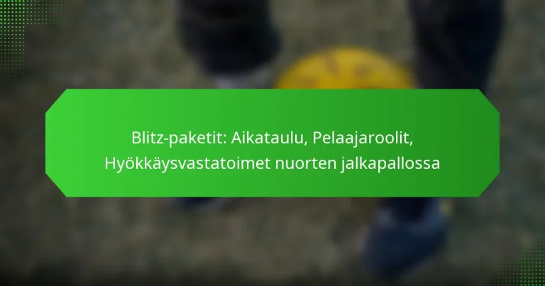 Blitz-paketit: Aikataulu, Pelaajaroolit, Hyökkäysvastatoimet nuorten jalkapallossa