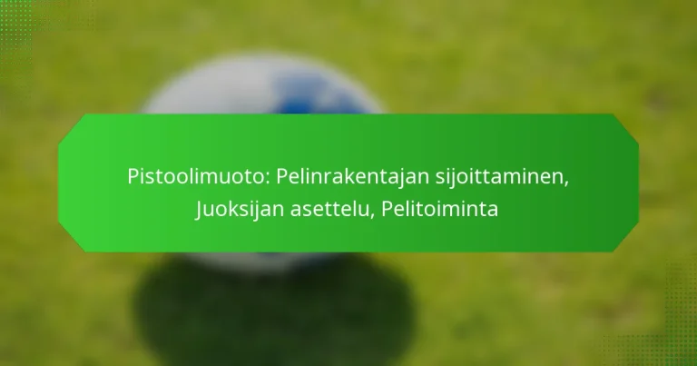 Pistoolimuoto: Pelinrakentajan sijoittaminen, Juoksijan asettelu, Pelitoiminta