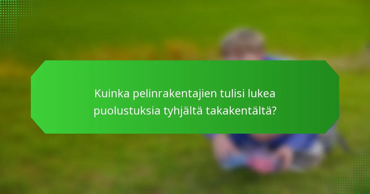 Kuinka pelinrakentajien tulisi lukea puolustuksia tyhjältä takakentältä?