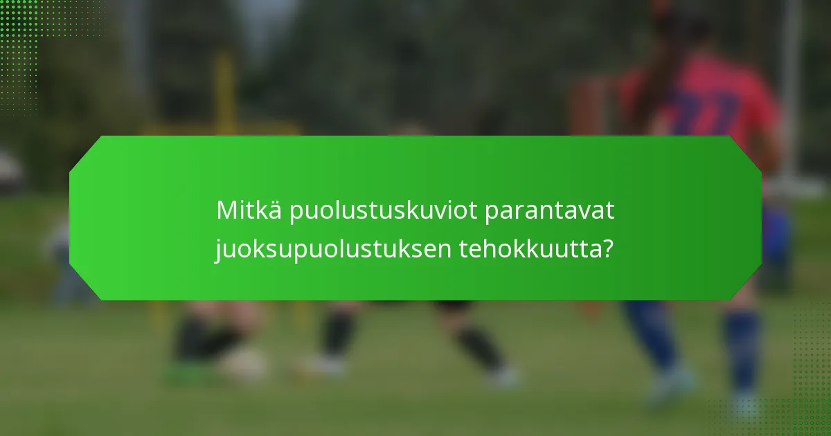 Mitkä puolustuskuviot parantavat juoksupuolustuksen tehokkuutta?