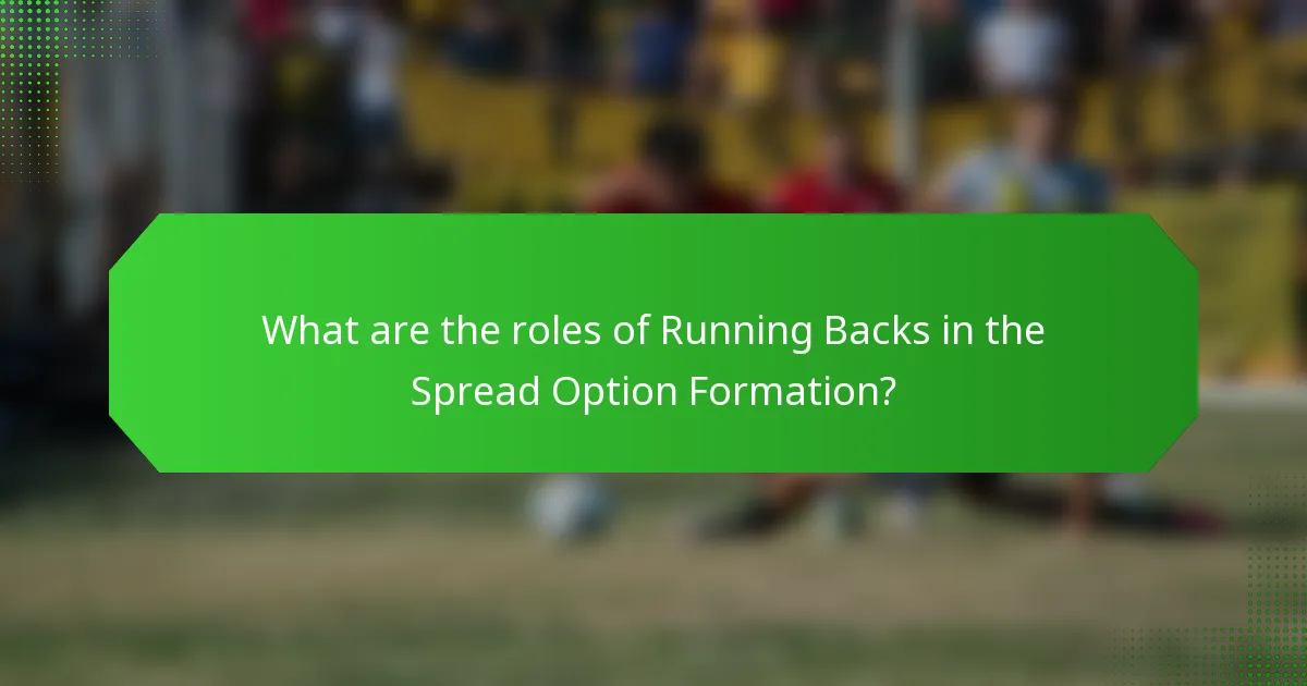 What are the roles of Running Backs in the Spread Option Formation?