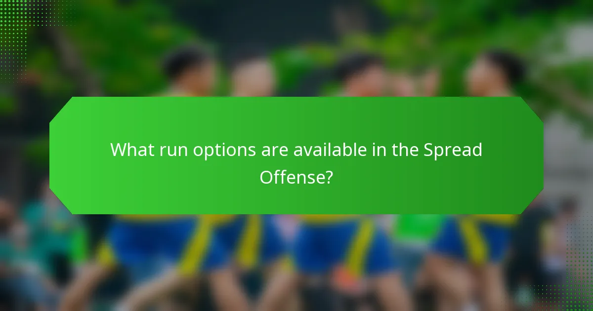 What run options are available in the Spread Offense?